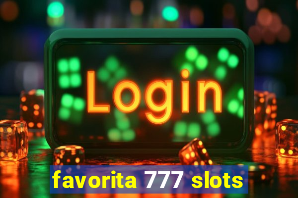 favorita 777 slots